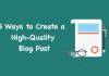 5 ways to create a high-quality blog post